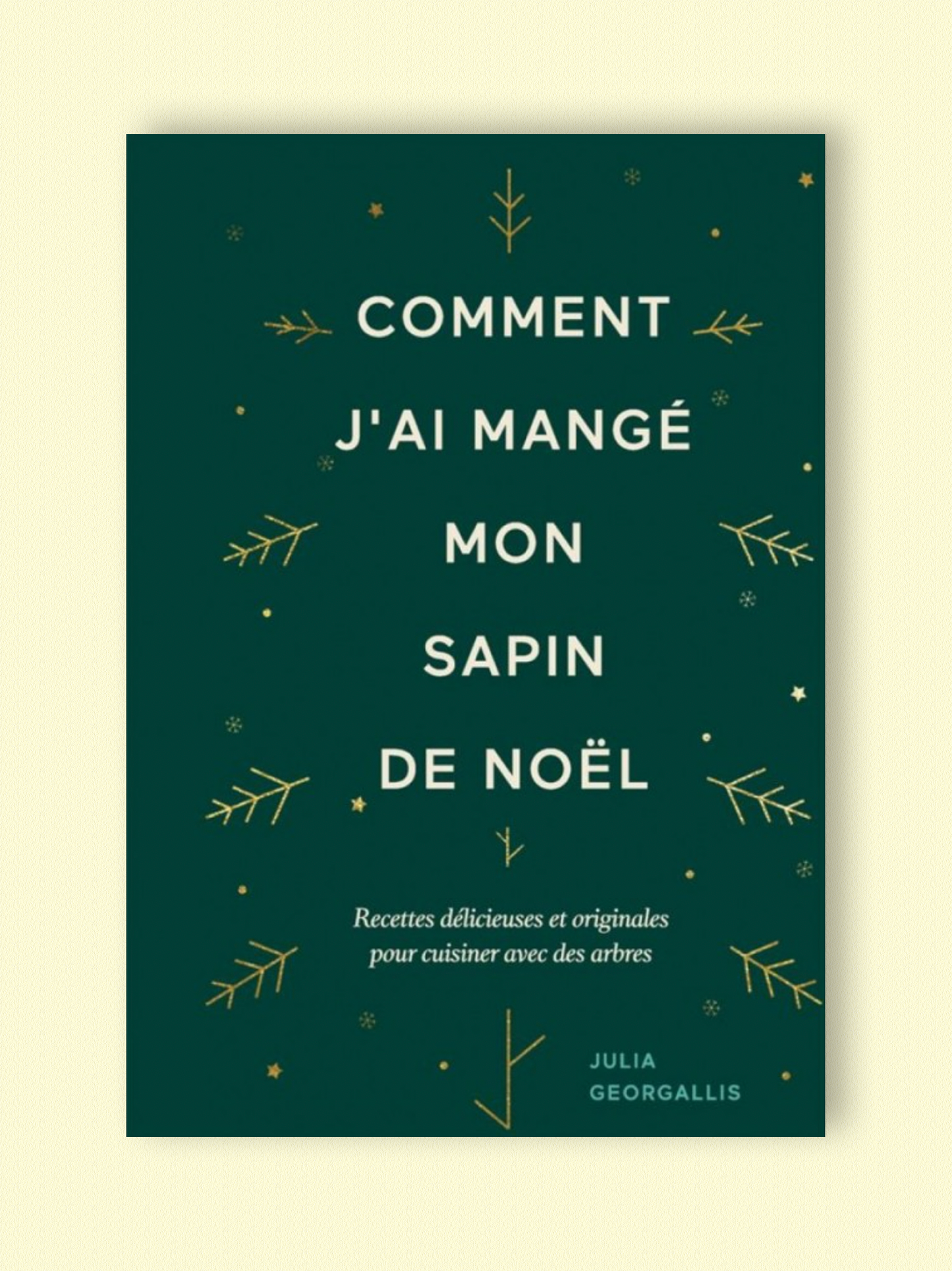 Comment j'ai mangé mon sapin de Noël | Julia Georgallis