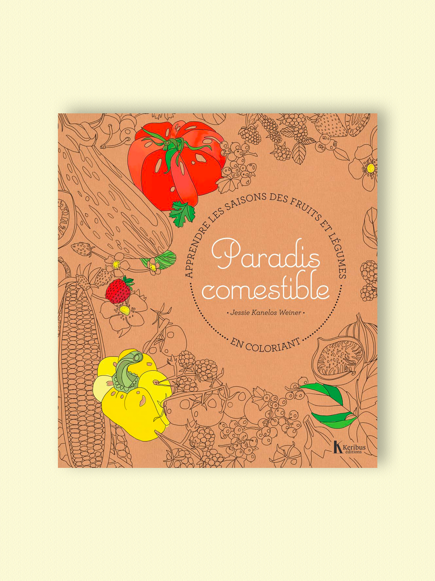 Paradis comestible, apprendre les saisons des fruits et légumes en coloriant | Jessie Kanelos