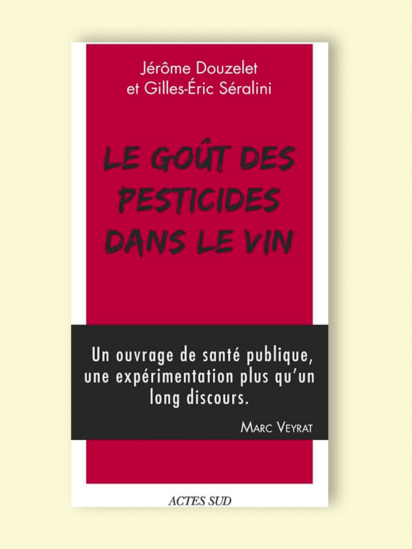 Le goût des pesticides dans le vin |  Jerôme Douzelet et Gilles-Eric Séralini