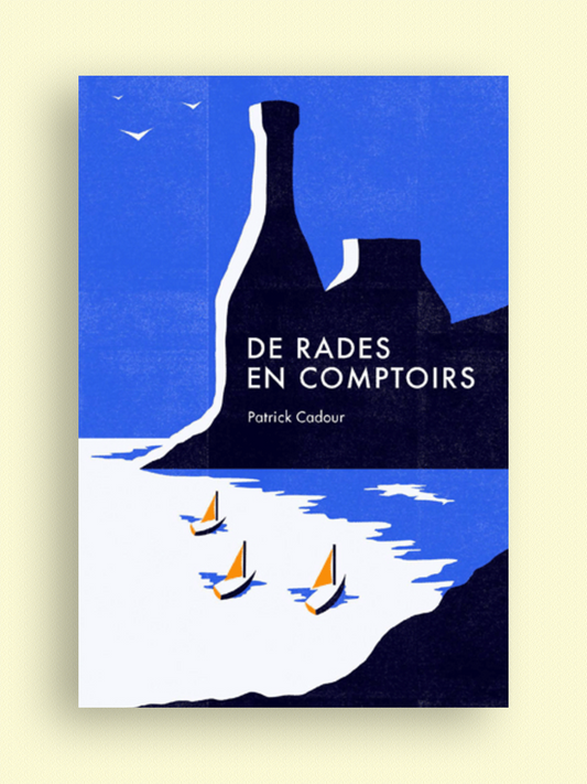 De rades en comptoirs | Patrick Cadour