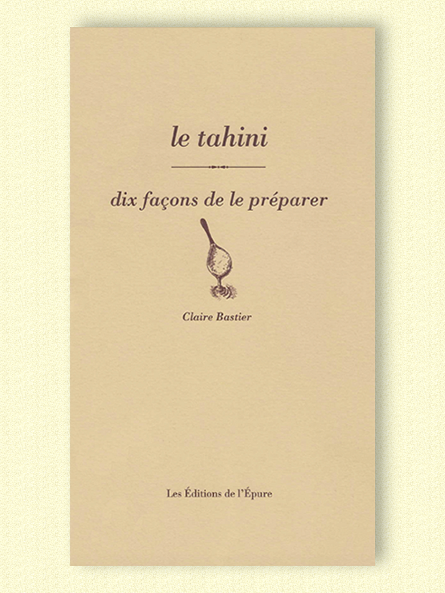 Le Tahini, dix façons de la préparer | Claire Bastier