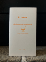 La crème, dix façons de la préparer